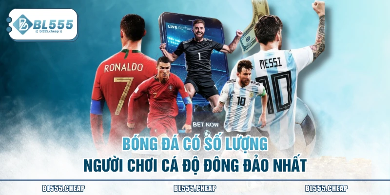 Bóng Đá có số lượng người chơi cá độ đông đảo nhất