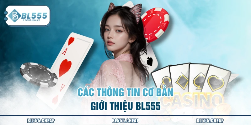 Các thông tin cơ bản giới thiệu BL555