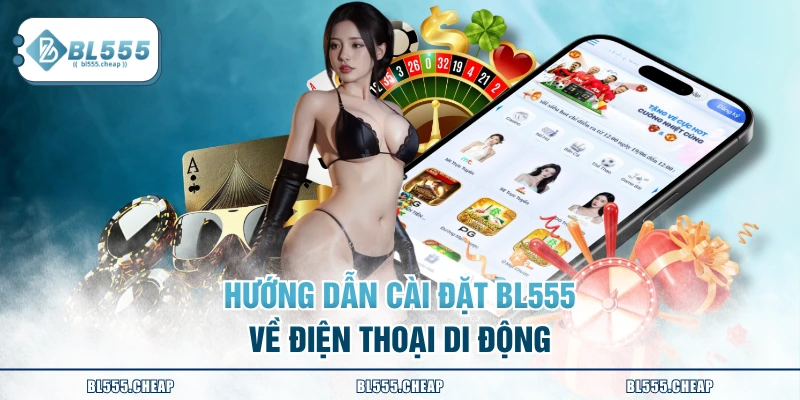 Hướng dẫn cài đặt BL555 về điện thoại di động