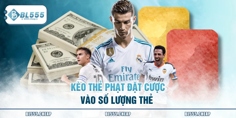 Kèo thẻ phạt đặt cược vào số lượng thẻ