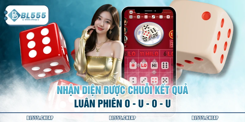 Nhận diện được chuỗi kết quả luân phiên O - U - O - U